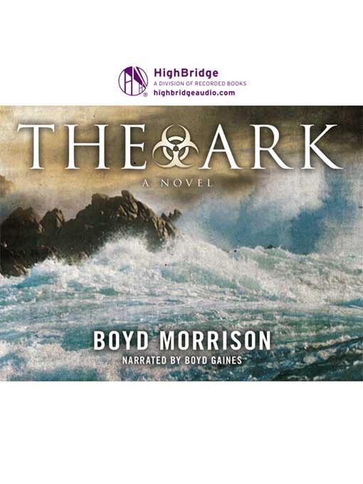 Title details for The Ark by Boyd Morrison - Available